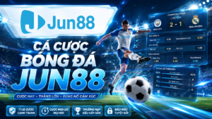 Chi tiết về cá cược bóng đá Jun88