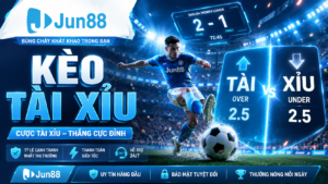 Kèo tài xỉu tại Jun88